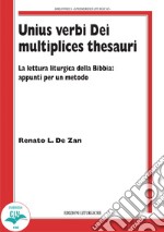 Unius verbi Dei multiplices thesauri. La lettura liturgica della Bibbia: appunti per un metodo