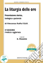 La liturgia delle ore. Presentazione storica, teologica e pastorale libro