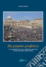 Un popolo profetico. La centralità del «sensus fidelium» nella vita e nella missione della chiesa