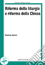 Riforma della liturgia e riforma della Chiesa