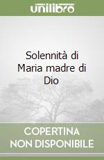 Solennità di Maria madre di Dio libro