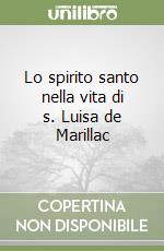 Lo spirito santo nella vita di s. Luisa de Marillac