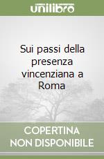 Sui passi della presenza vincenziana a Roma libro