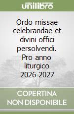Ordo missae celebrandae et divini offici persolvendi. Pro anno liturgico 2026-2027