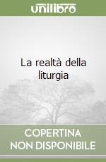 La realtà della liturgia