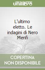 L'ultimo eletto. Le indagini di Nero Menfi