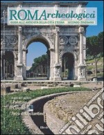 Roma archeologica. 2º itinerario. Il Palatino, il Colosseo e l'arco di Costantino libro