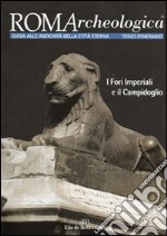 Roma archeologica. 3º itinerario. I Fori imperiali e il Campidoglio libro