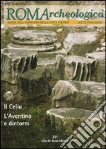 Roma archeologica. 6º itinerario. Il Celio, l'Aventino e dintorni libro