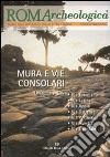 Roma archeologica. 9º itinerario. Mura e vie consolari. Dalla via Tuscolana alla via Trionfale libro di Manodori A. (cur.)