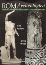 Roma archeologica. 11º itinerario. Ostia antica e villa Adriana libro