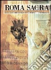 Roma sacra. Guida alle chiese della città eterna. Vol. 1: 1º itinerario. Piazza del Popolo e il primo tratto di via del Corso libro