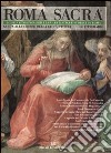 Roma sacra. Guida alle chiese della città eterna. Vol. 16: 16º itinerario. Da piazza Venezia alle Quattro Fontane libro