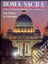 Roma sacra. Guida alle chiese della città eterna. Vol. 21-22: 21º-22º itinerario. San Pietro in Vaticano libro