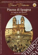 Piazza di Spagna. Le ragioni del fascino libro