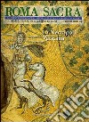 Roma sacra. Guida alle chiese della città eterna. Vol. 25: 25° itinerario. La necropoli vaticana libro di Zander Pietro Fabbrica di San Pietro (cur.) Soprintendenza beni artistici e storici di Roma (cur.)