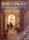 Roma sacra. Guida alle chiese della città eterna. Vol. 26-27: 26°-27° itinerario. Le grotte vaticane libro di Lanzani Vittorio Fabbrica di San Pietro (cur.) Soprintendenza beni artistici e storici di Roma (cur.)