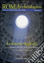 Roma archeologica. 20° itinerario. Le dimore degli dei libro