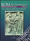 Roma archeologica. 22º itinerario. La cultura nell'antica Roma libro di Milella Alessandra