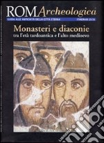 Roma archeologica. 25°-26° itinerario. Monasteri e diaconie tra l'età tardoantica e l'alto Medioevo libro