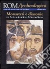 Roma archeologica. 25°-26° itinerario. Monasteri e diaconie tra l'età tardoantica e l'alto Medioevo libro