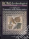 Roma archeologica. 27° itinerario. L'oro delle muse. Il mosaico nella Roma antica libro di Marino E. (cur.)
