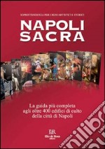 Napoli sacra. Guida alle chiese della città libro