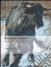 Antonio Asturi. Una vita per la luce. Catalogo delle opere. Ediz. illustrata libro