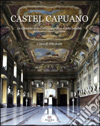 Castel Capuano. La cittadella della cultura giuridica e della legalità. Restauro e valorizzazione libro
