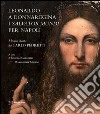 Leonardo a Donnaregina. I Salvator Mundi per Napoli (Napoli, Museo Diocesano, 12 gennaio-30 marzo 2017). Ediz. illustrata libro