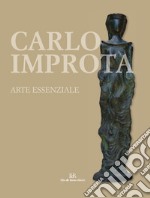 Carlo Improta. Arte essenziale