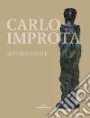 Carlo Improta. Arte essenziale libro