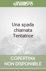 Una spada chiamata Tentatrice libro