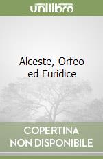 Alceste, Orfeo ed Euridice libro