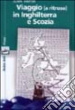 Viaggio (a ritroso) in Inghilterra e Scozia libro