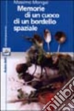 Memorie di un cuoco di un bordello spaziale libro