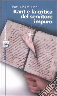 Kant e la critica del servitore impuro libro