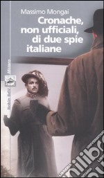 Cronache, non ufficiali, di due spie italiane