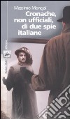 Cronache, non ufficiali, di due spie italiane libro