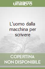 L'uomo dalla macchina per scrivere libro