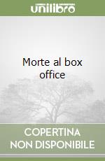 Morte al box office