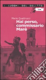 Hai perso, commissario Marè libro