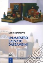 Un maestro salvato dai bambini libro