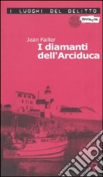 I diamanti dell'Arciduca. Le inchieste di Mary Lester. Vol. 2 libro