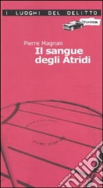 Il sangue degli Atridi. Le inchieste di commissario Laviolette. Vol. 1 libro