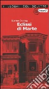 Eclissi di marte. Le inchieste di Katy Klein. Vol. 2 libro di Irving Karen