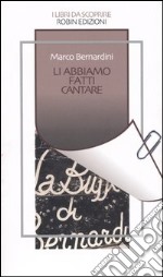 Li abbiamo fatti cantare libro