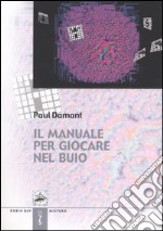 Il manuale per giocare nel buio