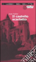 Il castello scarlatto. Le inchieste di Mary Lester. Vol. 5 libro