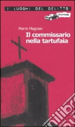 Il commissario nella tartufaia. Le inchieste del commissario Laviolette. Vol. 2 libro